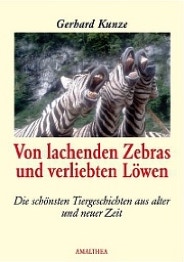 Buchcover Gerhard Kunze: Von Lachenden Zebras und verliebten Löwen für Link zu: Prof. Gerhard KUNZE über die Patenschaft eines Humboldtpinguins von Ursula Demarmels (11/2011)