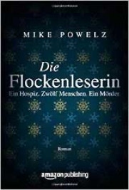Buchcover "Die Flockenleserin" von Mike Powelz, mit einem Vorwort von Ursula Demarmels (c) Amazon Publishing & Mike Powelz, Hamburg