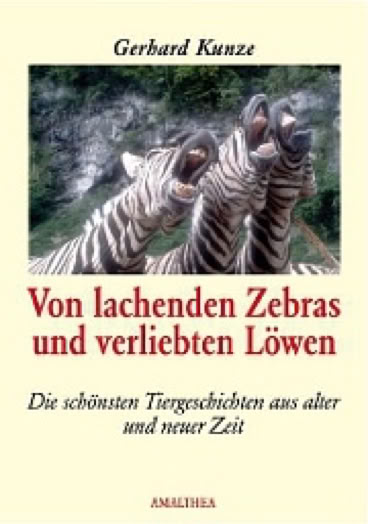 Buchcover Gerhard Kunze: Von Lachenden Zebras und verliebten Löwen für Link zu: Prof. Gerhard KUNZE über die Patenschaft eines Humboldtpinguins von Ursula Demarmels (11/2011)